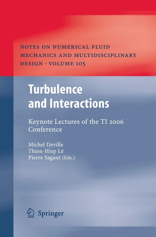 Turbulence and Interactions: Keynote Lectures of the TI 2006 Conference: 105 (Notes on Numerical Fluid Mechanics and Multidisciplinary Design, 105)