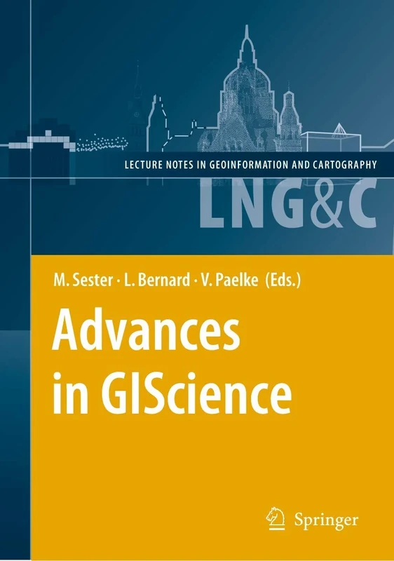 Advances in GIScience: Proceedings of the 12th AGILE Conference (Lecture Notes in Geoinformation and Cartography)
