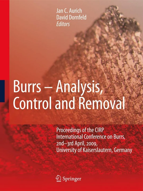 Burrs - Analysis, Control and Removal: Proceedings of the CIRP International Conference on Burrs, 2nd-3rd April, 2009, University of Kaiserslautern, Germany - Image 1