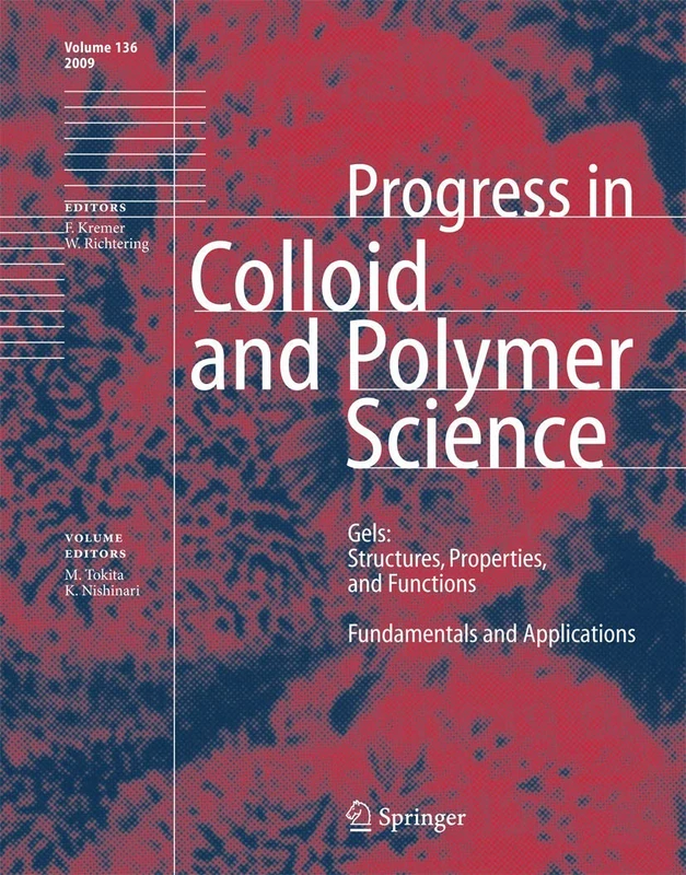 Gels: Structures, Properties, and Functions: Fundamentals and Applications: 136 (Progress in Colloid and Polymer Science, 136)