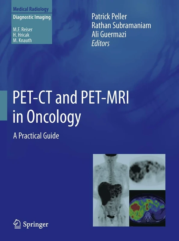 PET-CT and PET-MRI in Oncology: A Practical Guide (Medical Radiology)