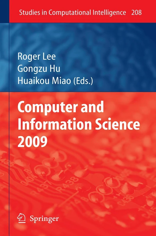 Computer and Information Science 2009: 208 (Studies in Computational Intelligence, 208)