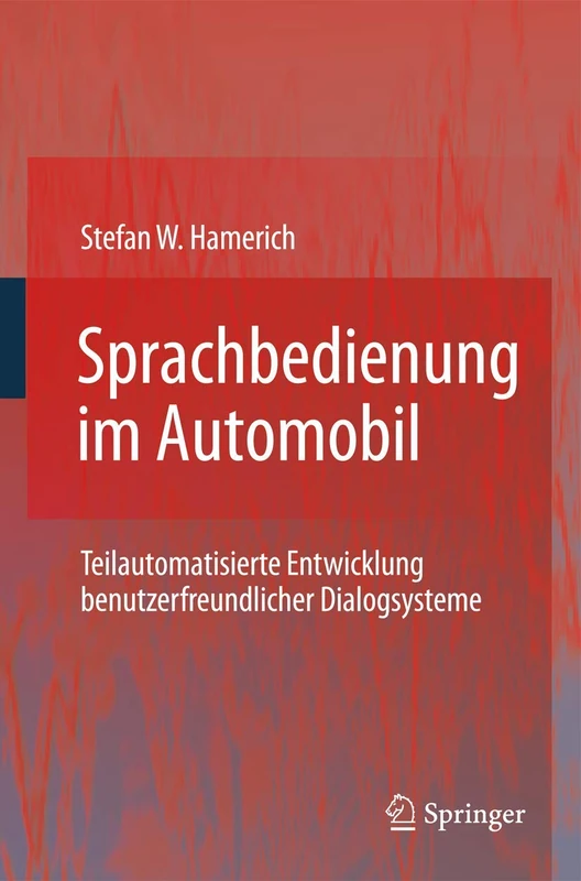 Sprachbedienung im Automobil: Teilautomatisierte Entwicklung benutzerfreundlicher Dialogsysteme