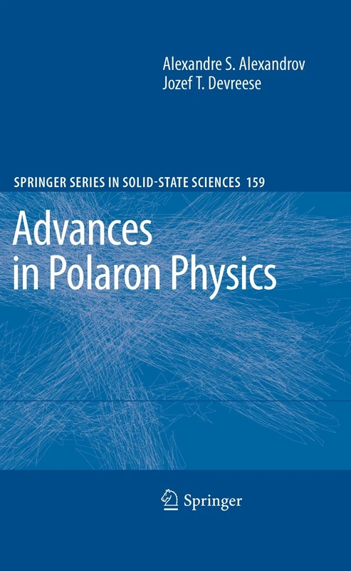 Advances in Polaron Physics: 159 (Springer Series in Solid-State Sciences, 159)