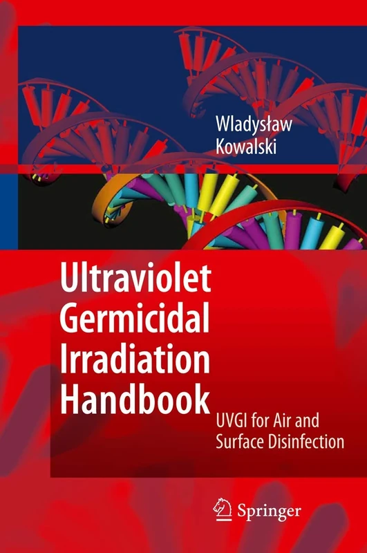 Ultraviolet Germicidal Irradiation Handbook: UVGI for Air and Surface Disinfection