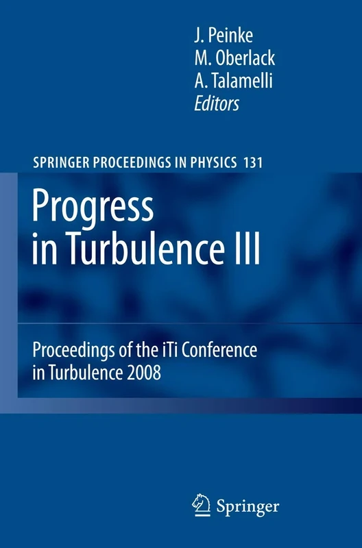 Progress in Turbulence III: Proceedings of the iTi Conference in Turbulence 2008: 131 (Springer Proceedings in Physics, 131)