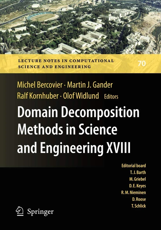 Domain Decomposition Methods in Science and Engineering XVIII: 70 (Lecture Notes in Computational Science and Engineering, 70)