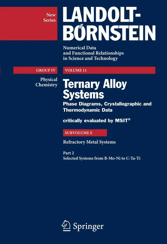 Refractory Metal Systems: 11E2 (Landolt-Börnstein: Numerical Data and Functional Relationships in Science and Technology - New Series, 11E2)