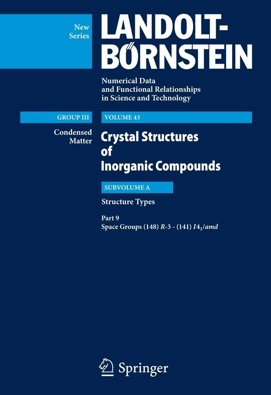 Space groups (148) R-3-(141)I41/amd: Structure Types: 43A9 (Landolt-Börnstein: Numerical Data and Functional Relationships in Science and Technology - New Series, 43A9)