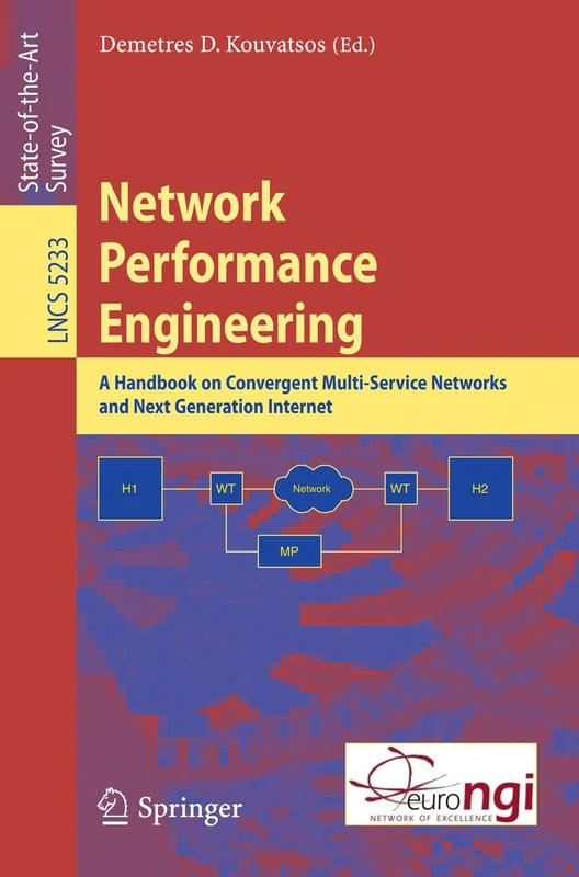 Network Performance Engineering: A Handbook on Convergent Multi-Service Networks and Next Generation Internet: 5233 (Lecture Notes in Computer Science, 5233)