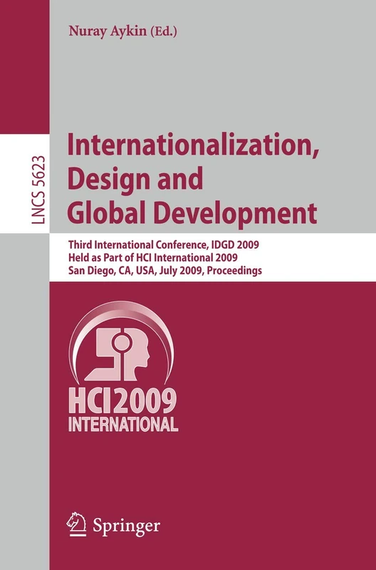 Internationalization, Design and Global Development: Third International Conference, IDGD 2009, Held as Part of HCI International 2009, San Diego, CA, ... (Lecture Notes in Computer Science, 5623)