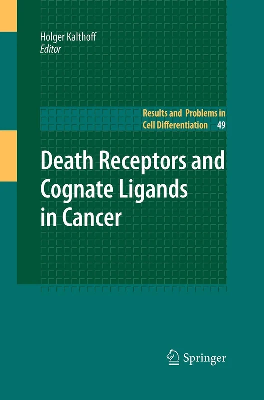 Death Receptors and Cognate Ligands in Cancer: 49 (Results and Problems in Cell Differentiation, 49)