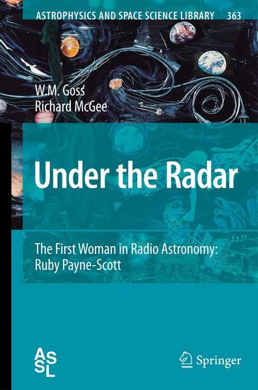 Under the Radar: The First Woman in Radio Astronomy: Ruby Payne-Scott: 363 (Astrophysics and Space Science Library, 363) - Image 1