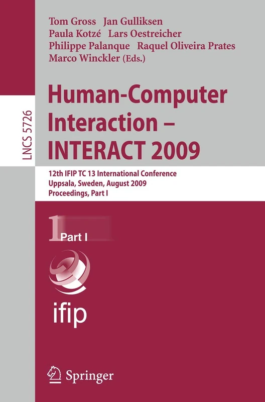 Human-Computer Interaction - INTERACT 2009: 12th IFIP TC 13 International Conference, Uppsala, Sweden, August 24-28, 2009, Proceedigns Part I: 5726 (Lecture Notes in Computer Science, 5726) - Image 1