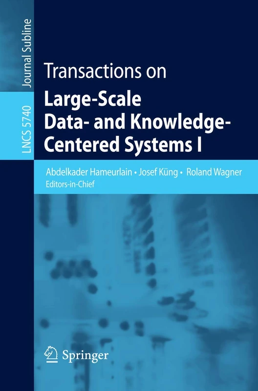 Transactions on Large-Scale Data- and Knowledge-Centered Systems I: 5740 (Lecture Notes in Computer Science, 5740)