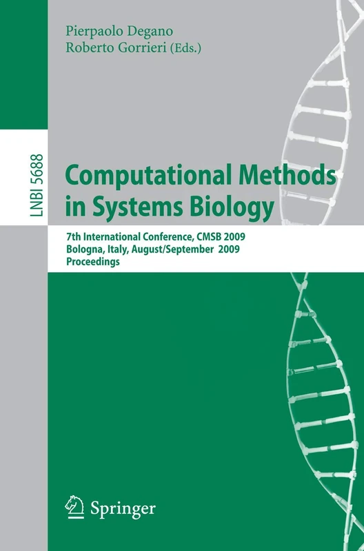 Computational Methods in Systems Biology: 7th International Conference, CMSB 2009: 5688 (Lecture Notes in Computer Science, 5688)