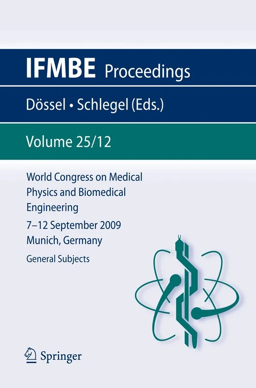 World Congress on Medical Physics and Biomedical Engineering September 7 - 12, 2009 Munich, Germany: Vol. 25/XII General Subjects: 25/12 (IFMBE Proceedings, 25/12)