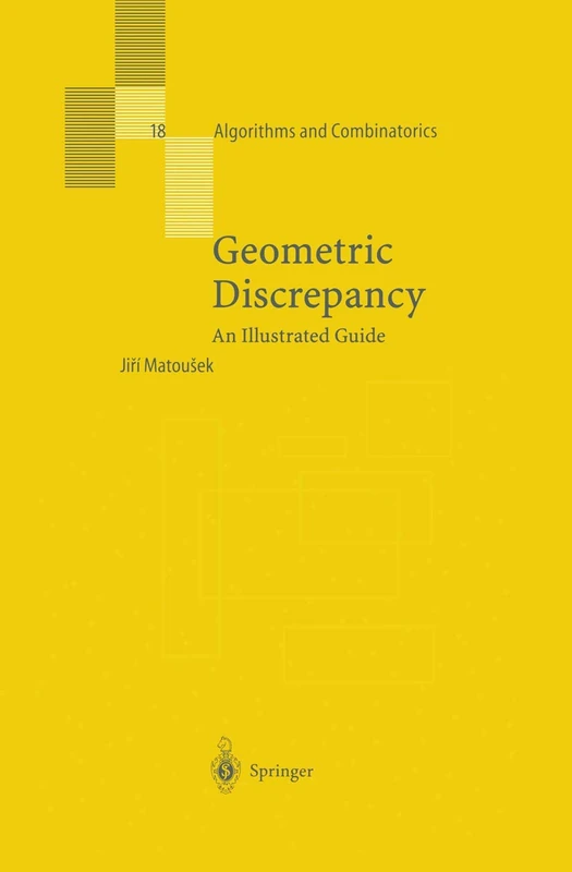 Geometric Discrepancy: An Illustrated Guide: 18 (Algorithms and Combinatorics, 18)