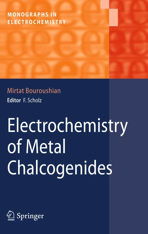 Electrochemistry of Metal Chalcogenides (Monographs in Electrochemistry)