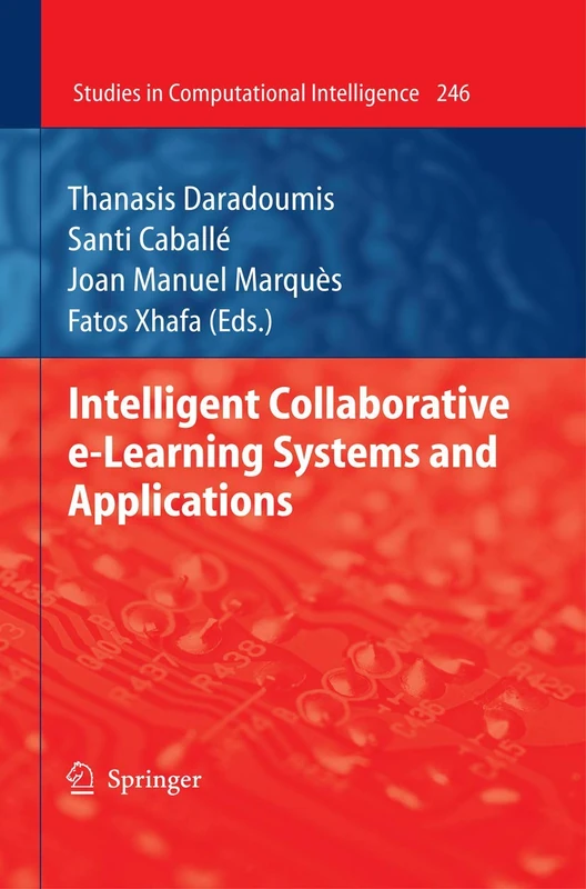 Intelligent Collaborative e-Learning Systems and Applications: 246 (Studies in Computational Intelligence, 246)