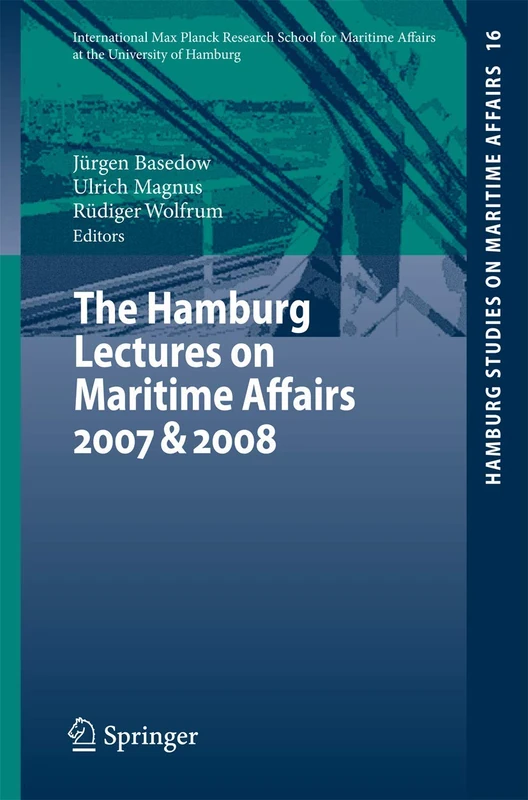 The Hamburg Lectures on Maritime Affairs 2007 & 2008: 16 (Hamburg Studies on Maritime Affairs, 16)