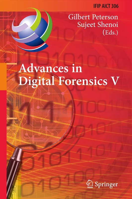 Advances in Digital Forensics V: Fifth IFIP WG 11.9 International Conference on Digital Forensics, Orlando, Florida, USA, January 26-28, 2009, Revised ... and Communication Technology, 306)