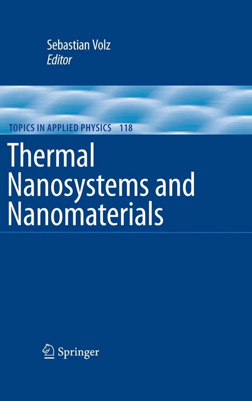 Thermal Nanosystems and Nanomaterials: 118 (Topics in Applied Physics, 118)