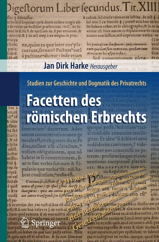 Facetten des römischen Erbrechts: Studien zur Geschichte und Dogmatik des Privatrechts
