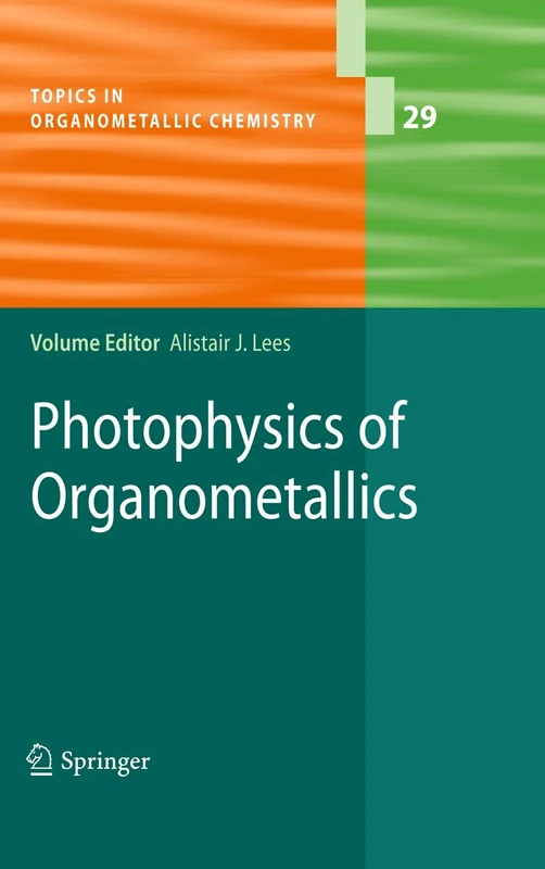 Photophysics of Organometallics: 29 (Topics in Organometallic Chemistry, 29) - Image 1