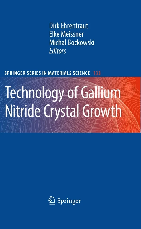 Technology of Gallium Nitride Crystal Growth: 133 (Springer Series in Materials Science, 133)