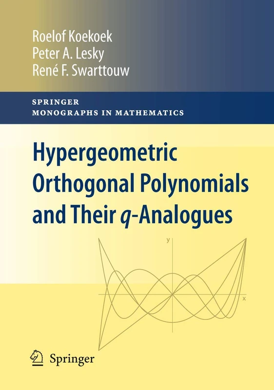 Hypergeometric Orthogonal Polynomials and Their q-Analogues (Springer Monographs in Mathematics)