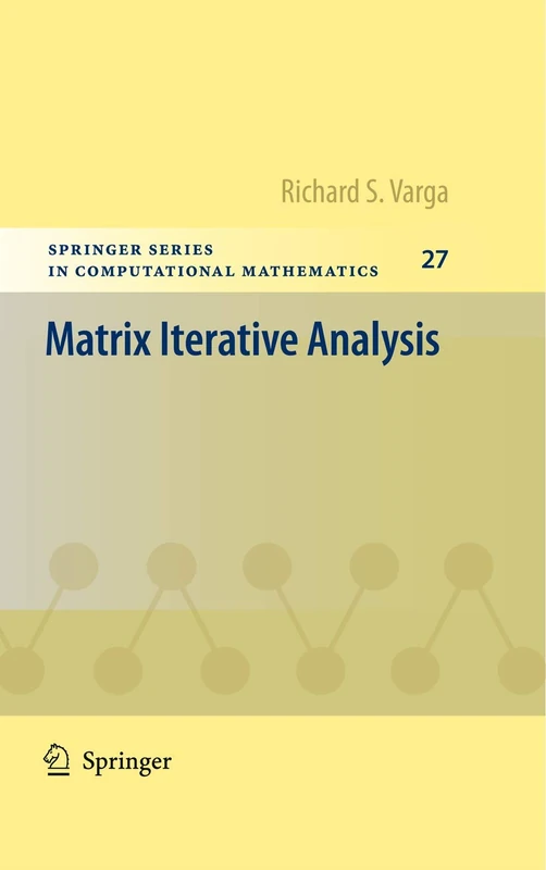 Matrix Iterative Analysis: 27 (Springer Series in Computational Mathematics, 27)