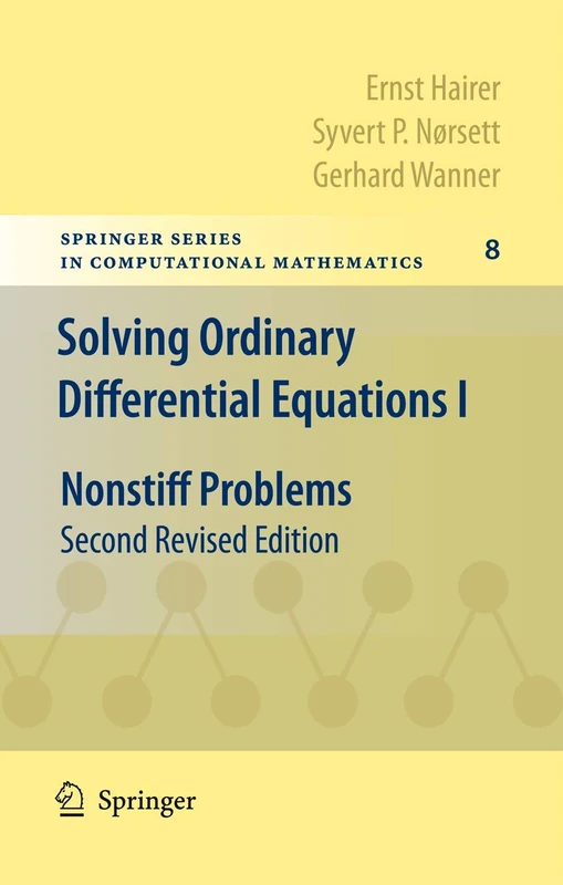 Solving Ordinary Differential Equations I: Nonstiff Problems: 8 (Springer Series in Computational Mathematics, 8)