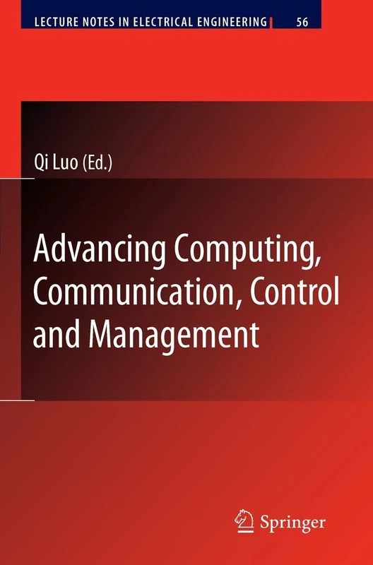 Advancing Computing, Communication, Control and Management: 56 (Lecture Notes in Electrical Engineering, 56)