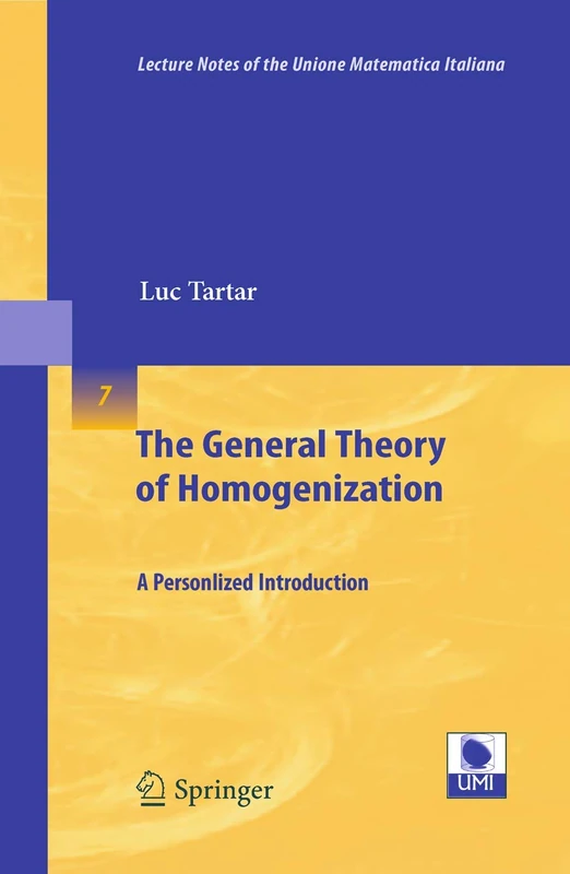 The General Theory of Homogenization: A Personalized Introduction: 7 (Lecture Notes of the Unione Matematica Italiana, 7)