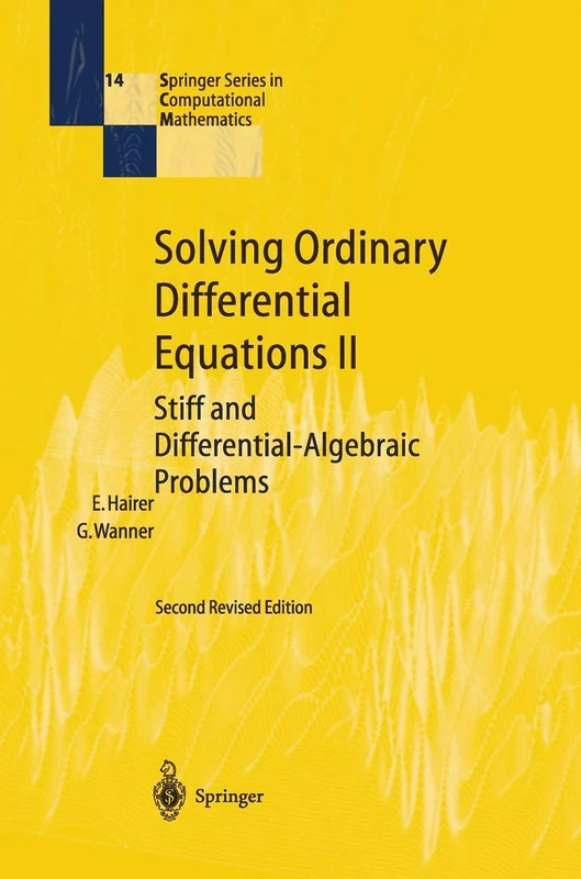 Solving Ordinary Differential Equations II: Stiff and Differential-Algebraic Problems: 14 (Springer Series in Computational Mathematics, 14)