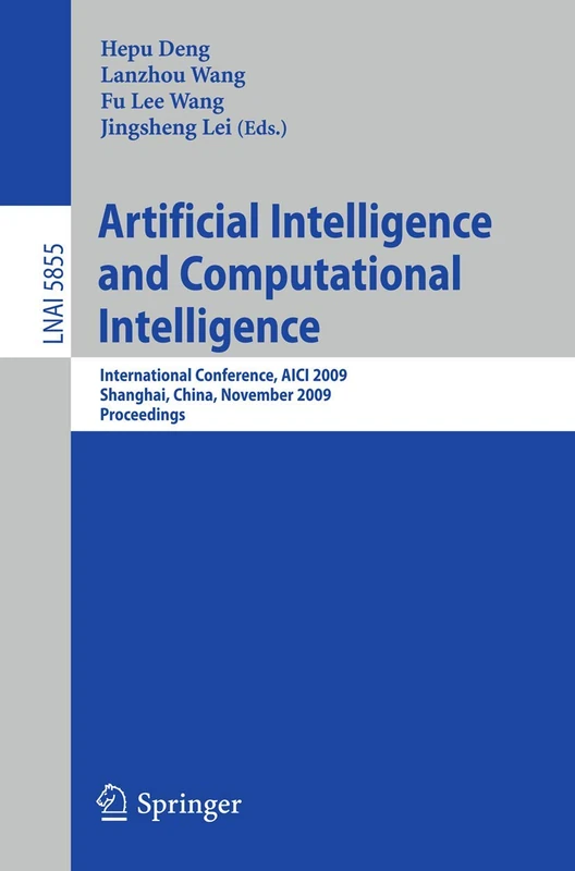 Artificial Intelligence and Computational Intelligence: International Conference, AICI 2009, Shanghai, China, November 7-8, 2009, Proceedings: 5855 (Lecture Notes in Computer Science, 5855)