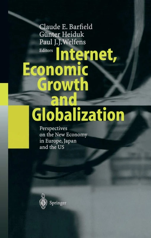 Internet, Economic Growth and Globalization: Perspectives on the New Economy in Europe, Japan and the USA