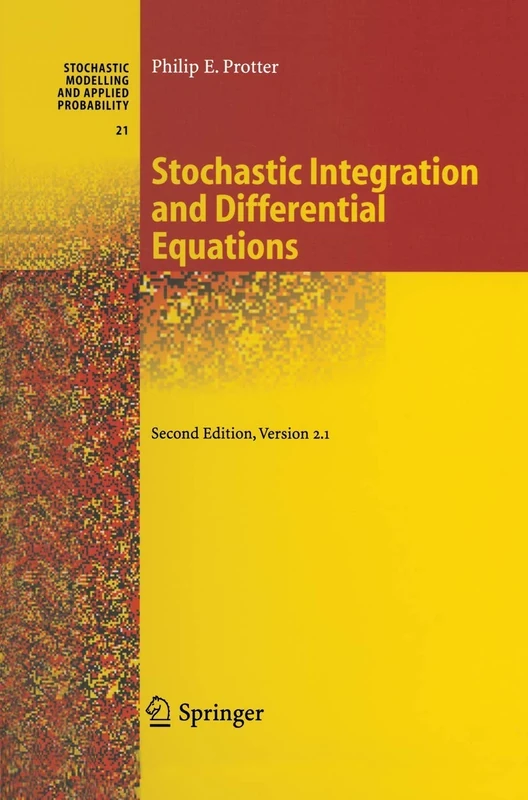 Stochastic Integration and Differential Equations: Version 2.1 (Stochastic Modelling and Applied Probability, 21)
