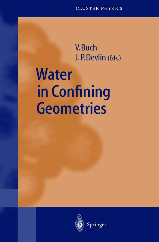 Water in Confining Geometries (Springer Series in Cluster Physics)