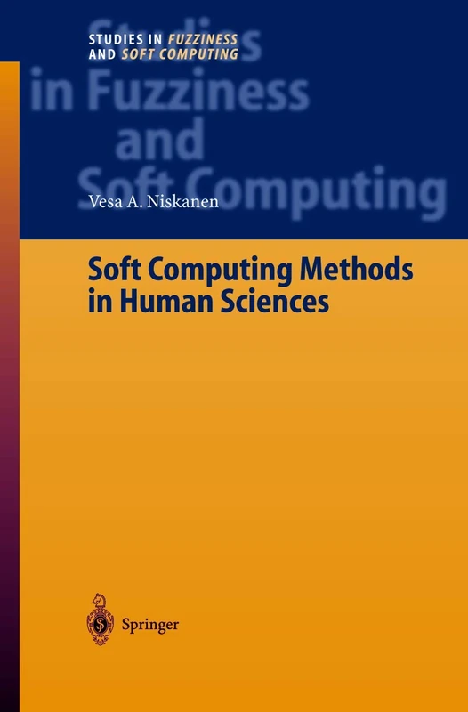 Soft Computing Methods in Human Sciences: 134 (Studies in Fuzziness and Soft Computing, 134)