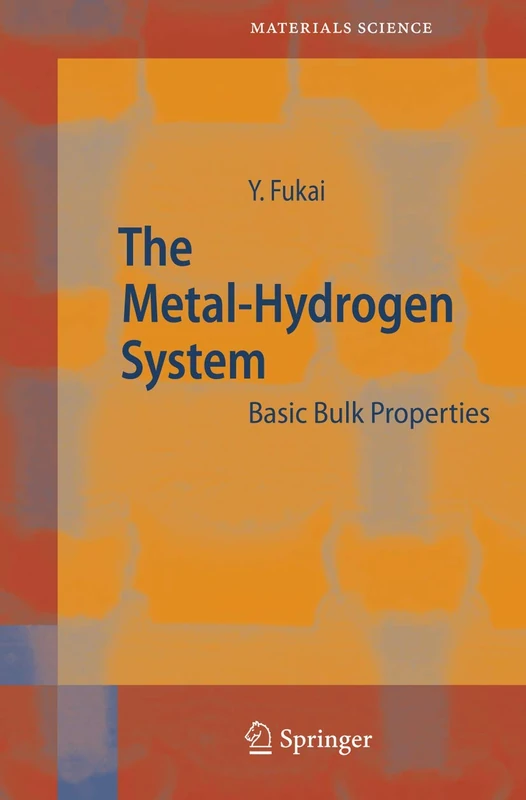 The Metal-Hydrogen System: Basic Bulk Properties: 21 (Springer Series in Materials Science, 21)