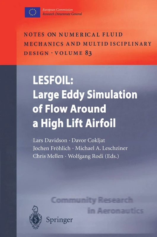 LESFOIL: Large Eddy Simulation of Flow Around a High Lift Airfoil: Results of the Project LESFOIL Supported by the European Union 1998 – 2001: 83 ... Mechanics and Multidisciplinary Design, 83)