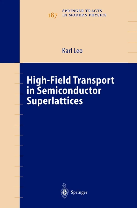 High-Field Transport in Semiconductor Superlattices: 187 (Springer Tracts in Modern Physics, 187)