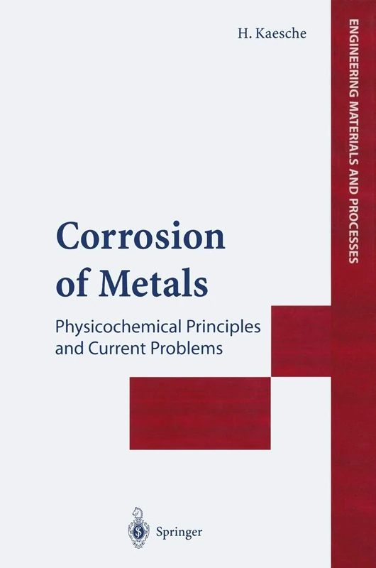Corrosion of Metals: Physicochemical Principles and Current Problems (Engineering Materials and Processes)
