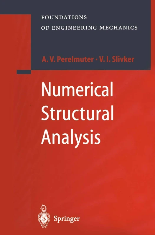 Numerical Structural Analysis: Methods, Models and Pitfalls (Foundations of Engineering Mechanics)