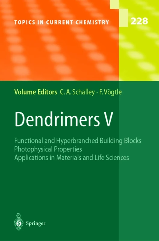 Dendrimers V: Functional and Hyperbranched Building Blocks, Photophysical Properties, Applications in Materials and Life Sciences: 228 (Topics in Current Chemistry, 228)