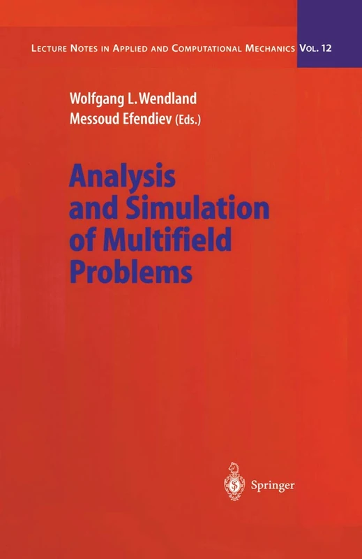 Analysis and Simulation of Multifield Problems: 12 (Lecture Notes in Applied and Computational Mechanics, 12)