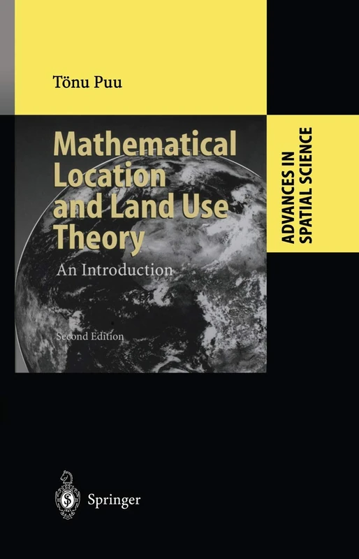 Mathematical Location and Land Use Theory: An Introduction (Advances in Spatial Science)