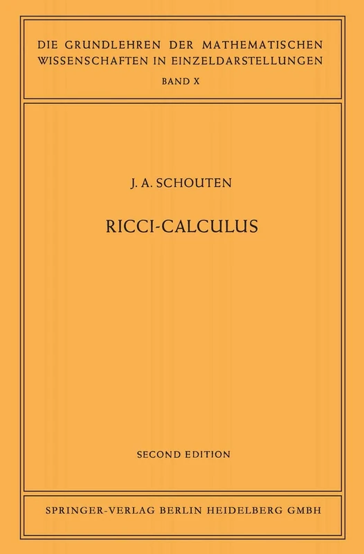 Ricci-Calculus: An Introduction to Tensor Analysis and Its Geometrical Applications: 10 (Grundlehren der mathematischen Wissenschaften, 10) - Image 1
